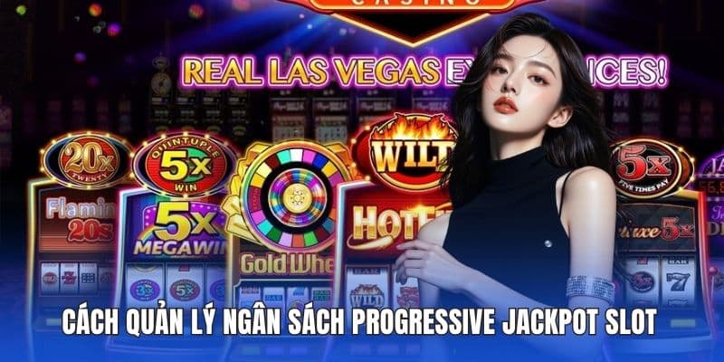 Cách quản lý ngân sách progressive jackpot slot
