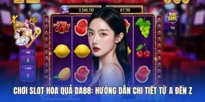 Chơi slot hoa quả