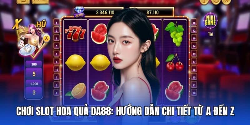 Chơi slot hoa quả