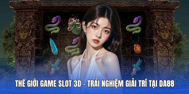 Thế giới game slot 3D