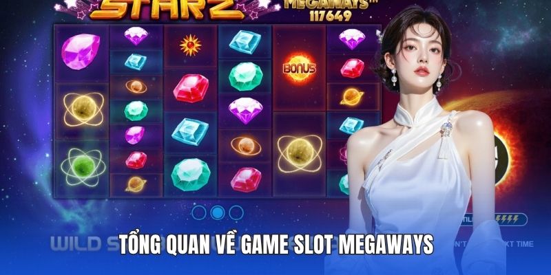 Tổng quan về game slot megaways
